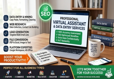 I will be your professional virtual assistant for data entry,  web research and lead generation