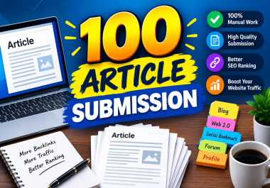 100 High Quality Article Submissions - Manual SEO Backlinks