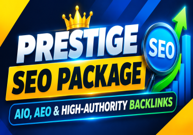 Prestige SEO Package - Advanced AIO,  AEO & High-Authority Backlinks for Better Rankings