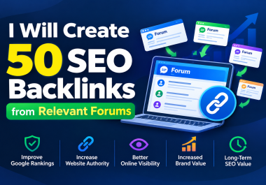 I Will Create 50 SEO Backlinks from Relevant Forums