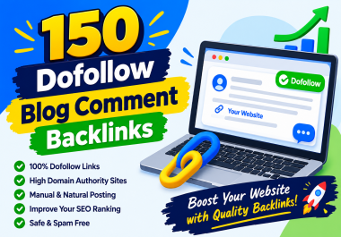Build SEO Authority with 150 Dofollow Blog Comment Backlinks