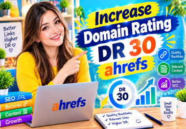 i will increase domain rating DR 30 ahref