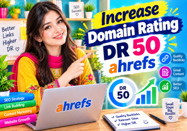 i will increase domain rating DR 50 ahref