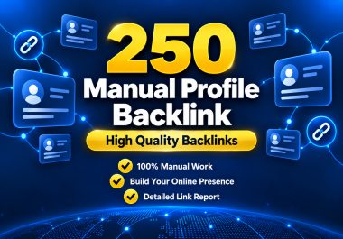 I Will Create 250 Manual Profile Backlinks for Your Website