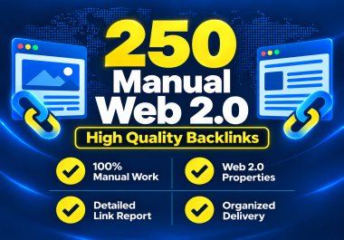 Boost Your SEO Strategy With 250 Manual Web 2.0 Backlinks
