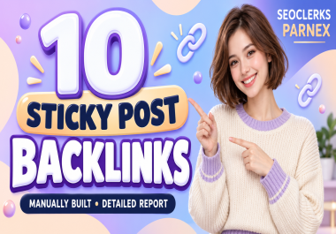 I Will Create 10 Powerful Sticky Post Backlinks for SEO