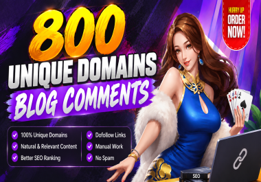 800 Unique Domains Dofollow Manual Blog Comment Backlinks