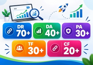 Increase DR 70+ DA 40+ PA 30+ TF 30+ CF 20+