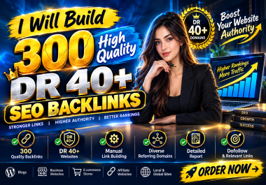 I Will Build 300 High Quality DR 40 Plus SEO Backlinks