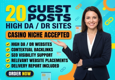 I will provide 20 high DA DR guest posts for casino and other niches