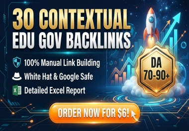 I will manually create 30 high quality contextual Edu Gov backlinks