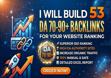 I will build 53 High DA 70 to 90 plus Backlinks for Your Website Ranking