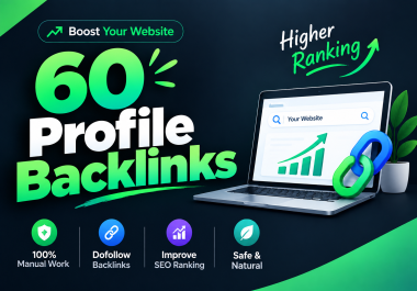I will Create 60 high quality manual profile backlinks for SEO and website ranking