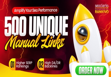 I Will Deliver 500 Unique Backlinks with Manual Link Building