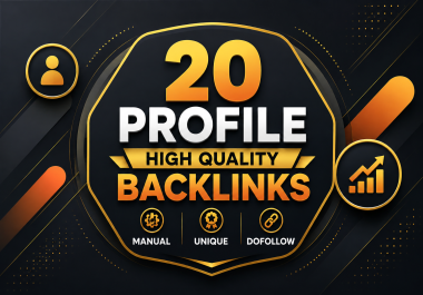 Get 20 Unique Manual Profile Backlinks for Your Website