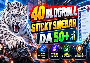I Will Manually Build 40 High DA 50+ Blogroll Sticky Sidebar Backlinks