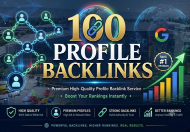 I will create 100 high DA profile backlinks to boost your SEO rankings