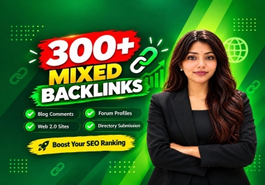 I will provide 300+ mixed backlinks for Google ranking and website authority
