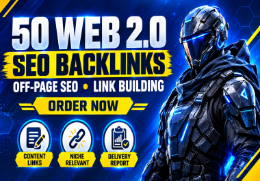 I Will Create 50 Web 2.0 Backlinks for Off-Page SEO and Link Building