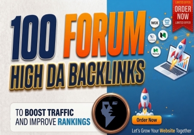 100 High DA Forum Backlinks to Boost SEO Traffic & Search Rankings