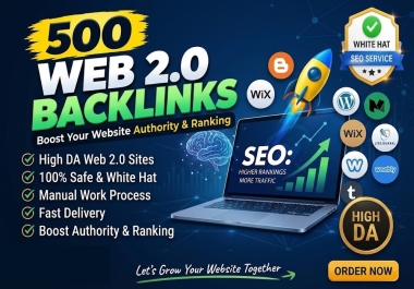 I Will Build 500 High Authority Web 2.0 Backlinks for SEO & AI Search