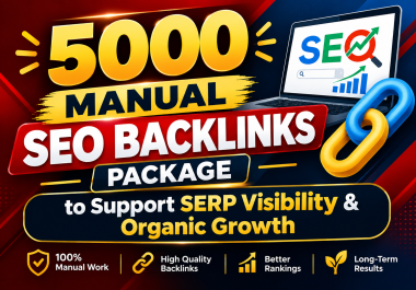 5000 Manual SEO Backlinks to Support SERP Visibility & Organic Growth