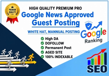 Get 2 Premium Google News Approved Guest Posts with High DA & DoFollow Backlinks