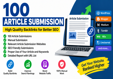 I will do 100 high quality article submissions for SEO and backlinks
