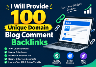 I Will Provide 100 Unique Domain Blog Comment Backlink