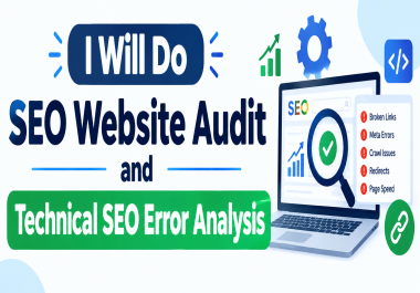 I Will Do SEO Website Audit and Technical SEO Error Analysis