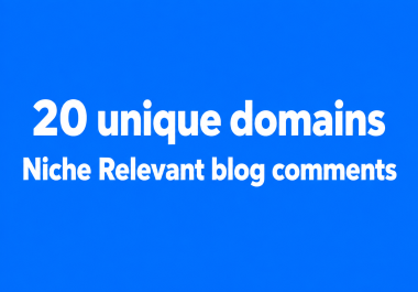 20 Unique Domains Niche Relevant Blog Comments - High Quality SEO Backlinks