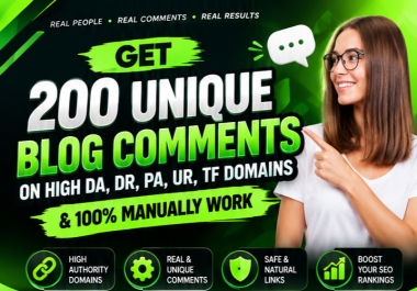 Get 200 Unique Blog Comments on High DA,  DR,  PA,  UR,  TF Domains & 100 Manually Work