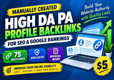75 High DA PA Profile Backlinks Manually for SEO and Google Rankings