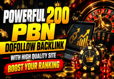 Powerful 200 PBN Dofollow Backlink With High Quality Site Boost Your Ranking