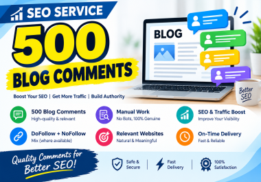 I Will Provide 500 High-Quality Blog Comments for SEO and Website Traffic