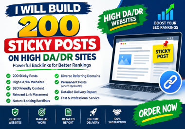 I Will Build 200 High Quality Sticky Posts on High DA DR Sites