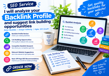 I will analyze your backlink profile and suggest link building opportunities
