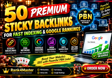 I Will Build 50 Premium Sticky Backlinks for Fast Indexing & Google Rankings
