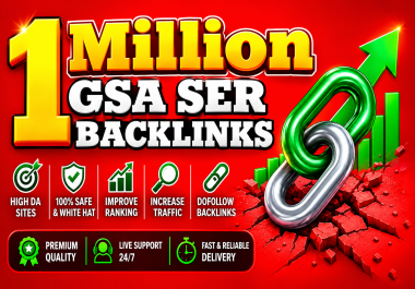 provide 1 Million verified GSA SER backlinks with det...
