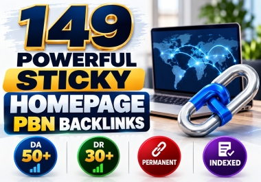Get149 Powerful Sticky Homepage PBN Backlinks DA50+ DR30+ Permanent & Indexed