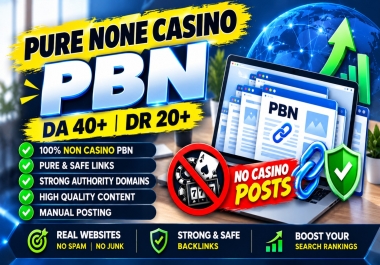 Get 50 PBN On DA 40+ DR 20+ And Get Pure Non Casino Domains