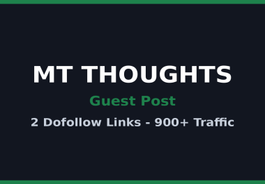 Guest Post - 900+ Monthly Traffic,  2 Dofollow Links,  Permanent Post