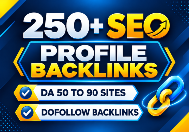 Get 250+ SEO Profile Backlinks to Increase Website Authority DA 50+