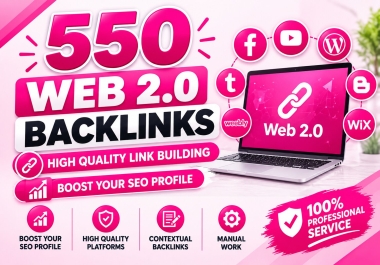 I Will Build 550 High-Quality Web 2.0 Backlinks for Your Website SEO Ranking