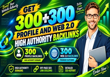 I Will Build 300 Profile & 300 Web 2.0 Backlinks with Detailed SEO Reporting