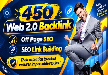 I Will Build 450 Web 2.0 Backlinks with SEO-Friendly Content and Detailed Reporting