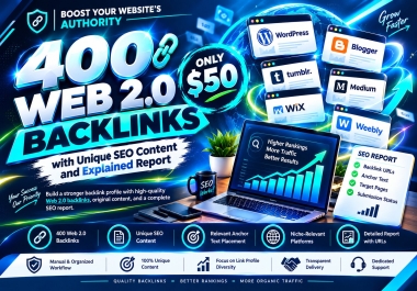 I Will Create 400 Powerful Web 2.0 Backlinks with High-Quality Content & Professional SEO Report