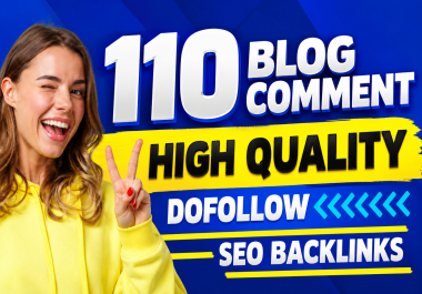 I will manually create 110 Dofollow Blog Comments SEO Backlinks