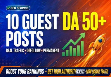 10 Premium Guest Posts DA 50+ Real Traffic Blogs &mdash Dofollow & Permanent