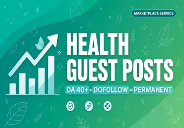 Health Niche Guest Posts DA 40+ Real Blogs - Dofollow & Permanent